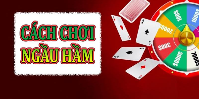 Cách chơi bài Ngầu Hầm đúng chuẩn tạo nên lợi thế hấp dẫn 